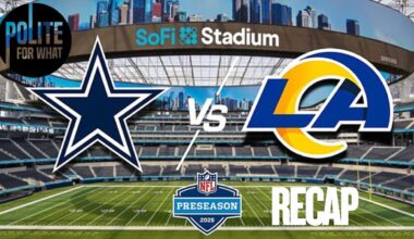 DALLAS COWBOYS VS LOS ANGELES RAMS PRE SEASON RECAP