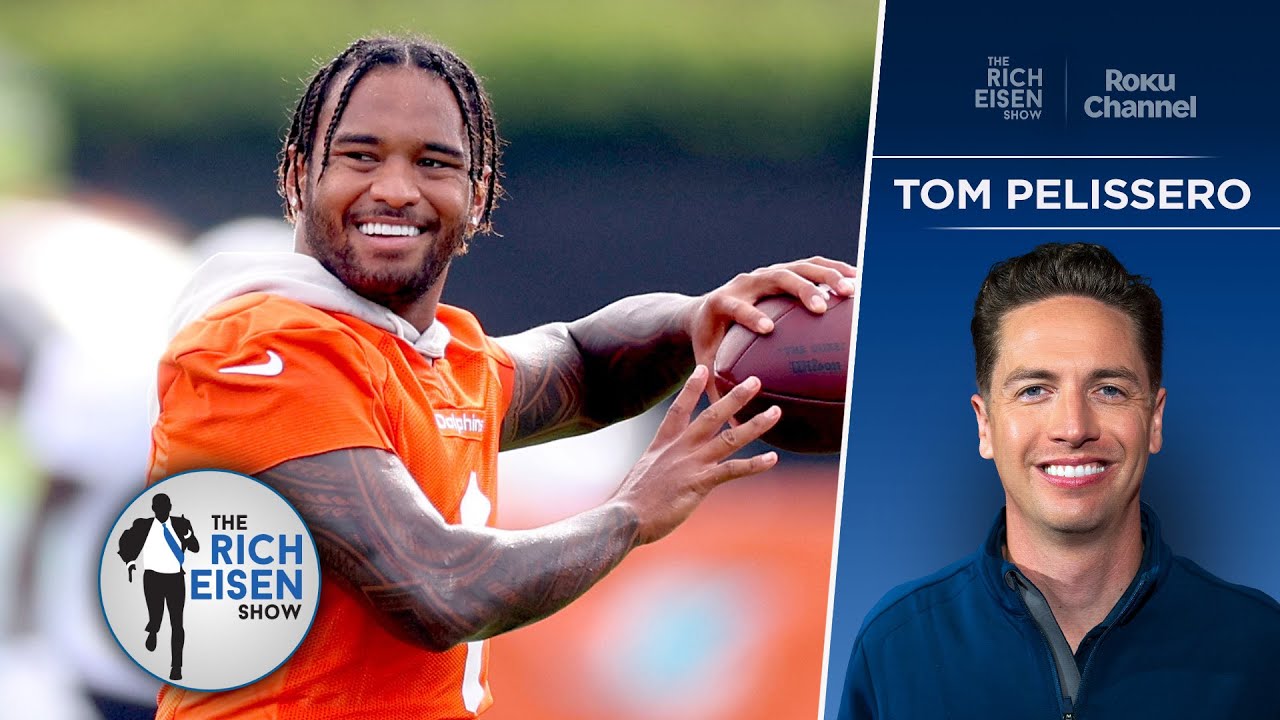 Tom Pelissero on the Reasonable Expectations for Tua & the Dolphins This Year | The Rich Eisen Show