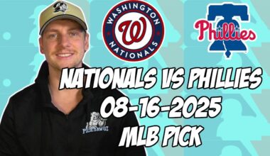 Washington Nationals vs Philadelphia Phillies 8/16/25 MLB Pick & Prediction | MLB Betting Tips