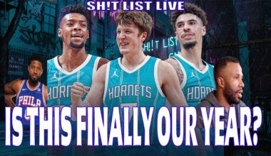 IS THIS FINALLY OUR YEAR? - CHARLOTTE HORNETS - BTW THIRD ANNUAL SH*T LIST LIVE