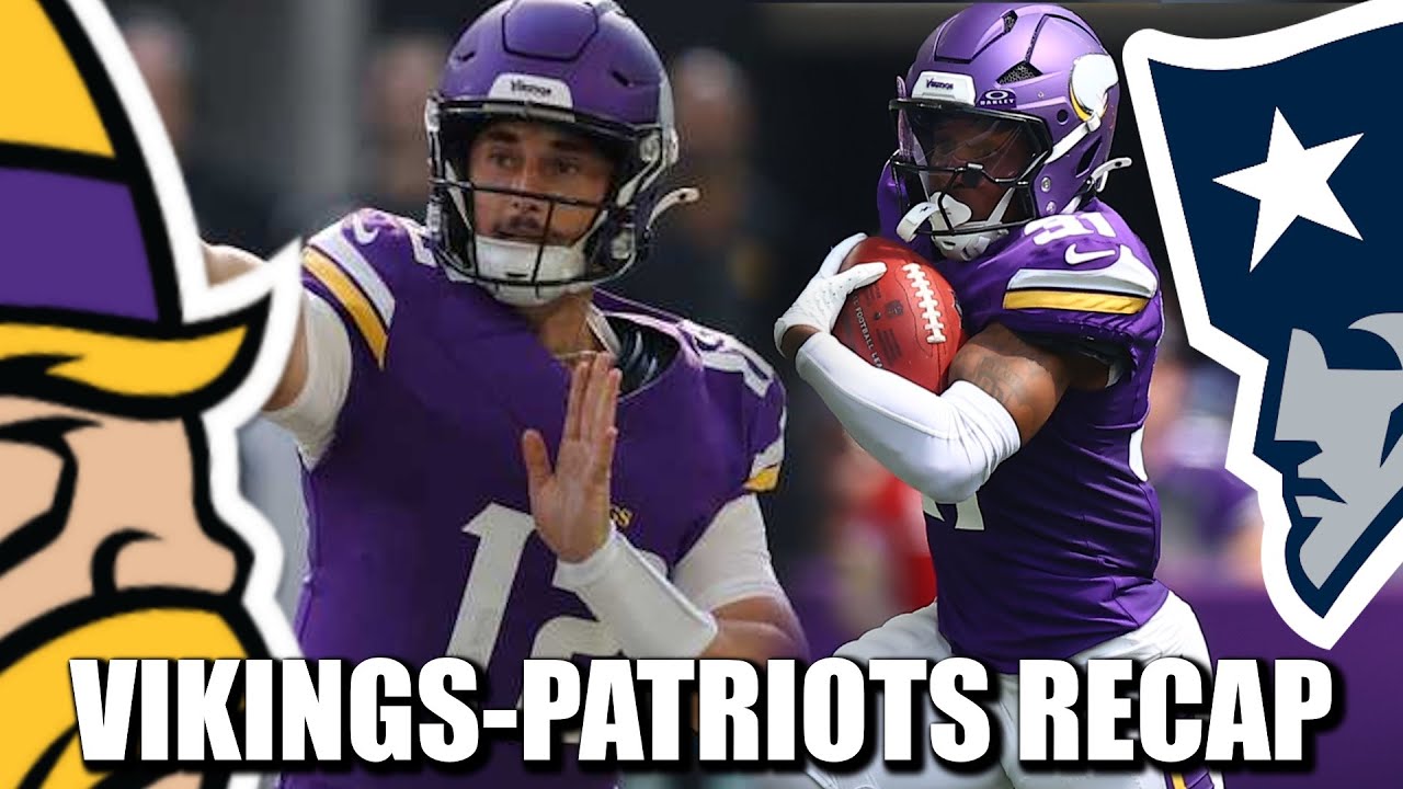 VIKINGS-PATRIOTS RECAP: WINNERS & LOSERS!