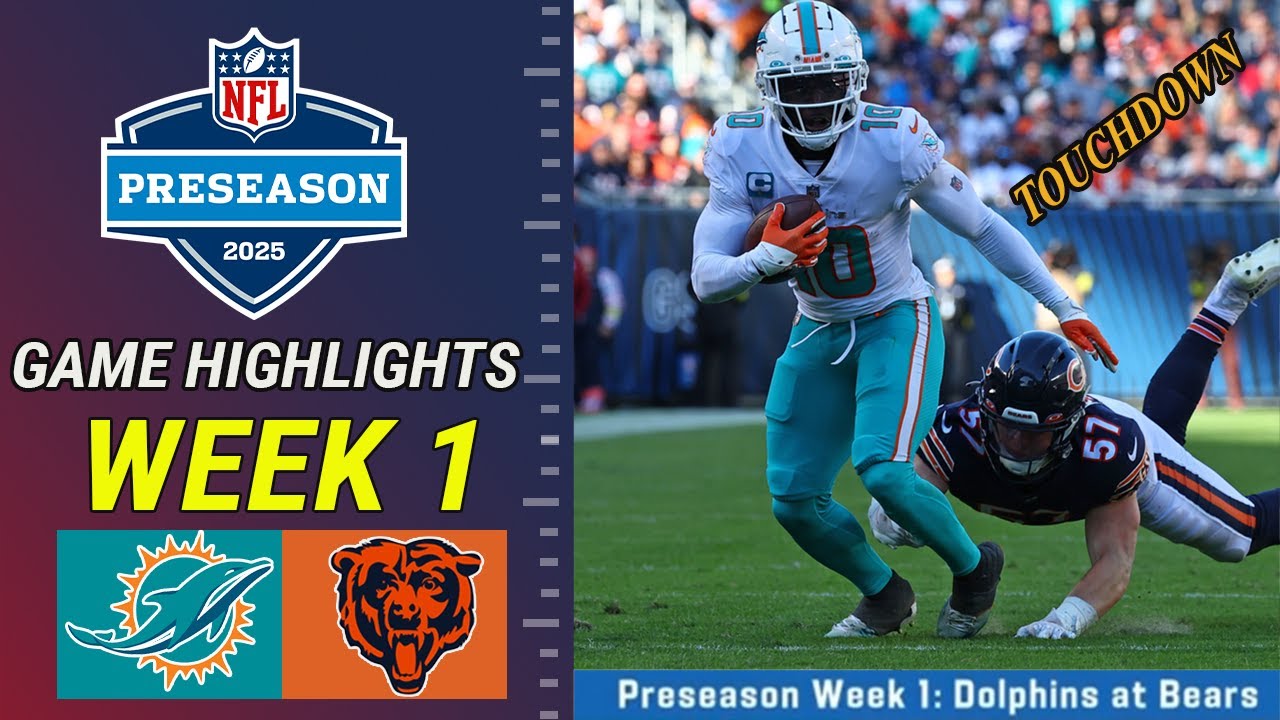 Miami Dolphins Vs Chicago Bears FULL GAME HIGHLIGHTS  2025 NFL Preseason | NFL Today  NFL HIGHLIGHTS