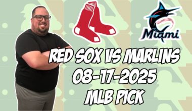 Miami Marlins vs Boston Red Sox 8/17/25 MLB Pick & Prediction | MLB Betting Tips