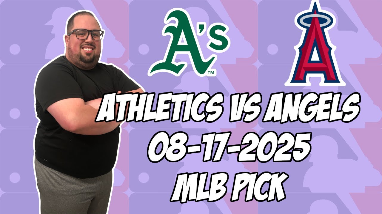 Oakland Athletics vs Los Angeles Angels 8/17/25 MLB Pick & Prediction | MLB Betting Tips