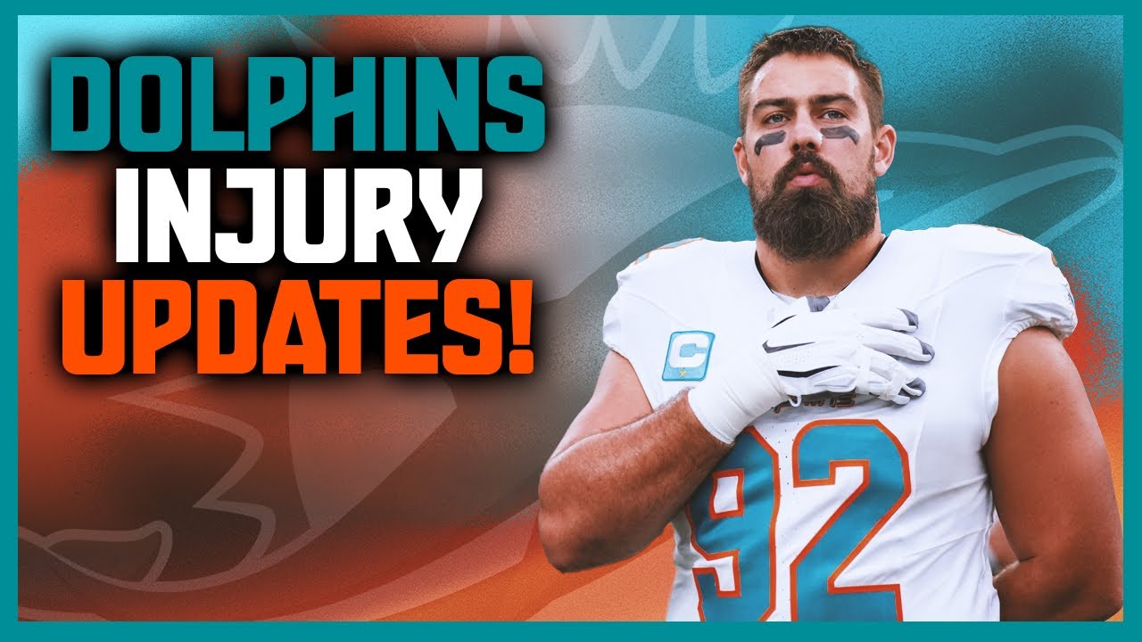 Miami Dolphins Injury Updates & More!