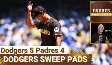 PADRES POSTCAST: San Diego PADRES DROP FINALE 5-4, Swept By LA Dodgers, FALL 2 GAMES BACK IN NL WEST