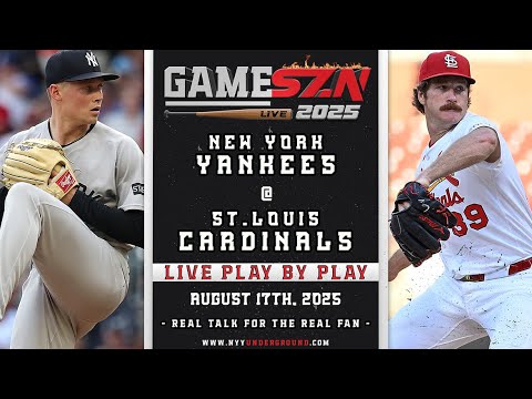 LIVE Yankees vs. Cardinals Play-by-Play: YANKEES GO FOR SWEEP! (08/17/25)