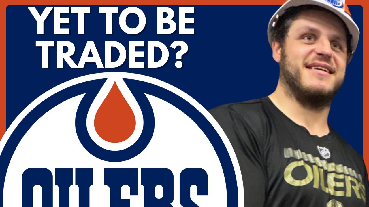 Edmonton Oilers Most Likely To Be TRADED... As Of Right Now