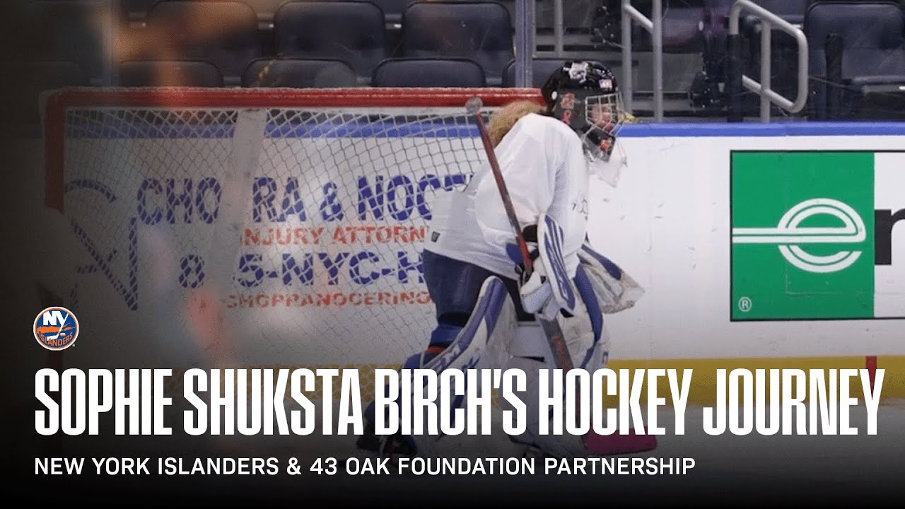 New York Islanders & 43 Oak Foundation Partnership | Sophie Shuksta Birch's Hockey Journey