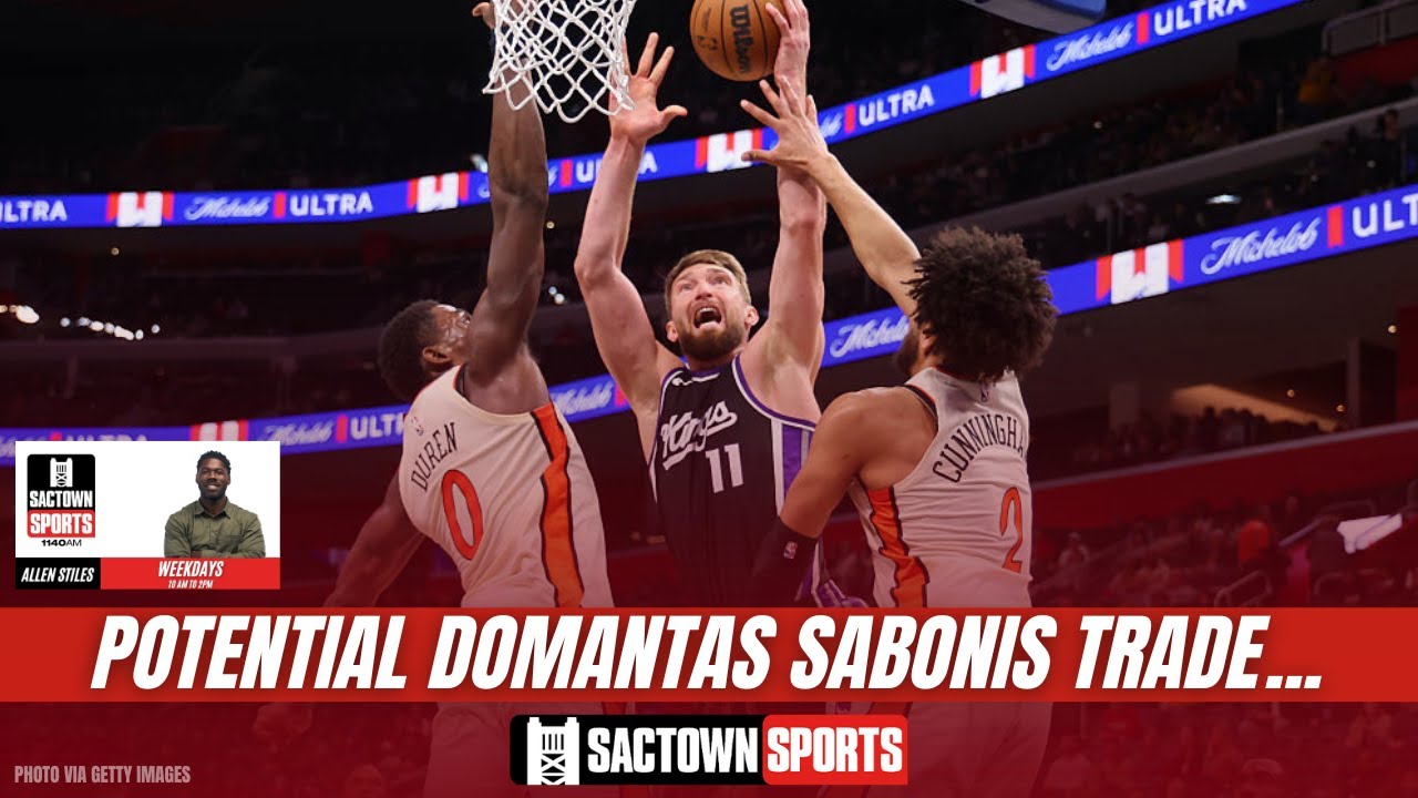 Should the Sacramento Kings trade Domantas Sabonis? Exploring a potential trade partner