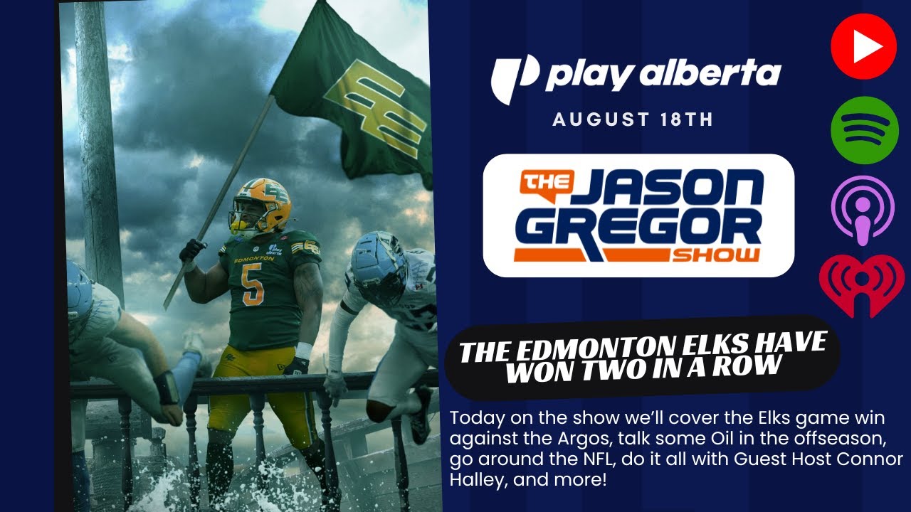 The Jason Gregor Show - August 18th, 2025 - Edmonton Elks get the Dub + Oilers offseason talk!