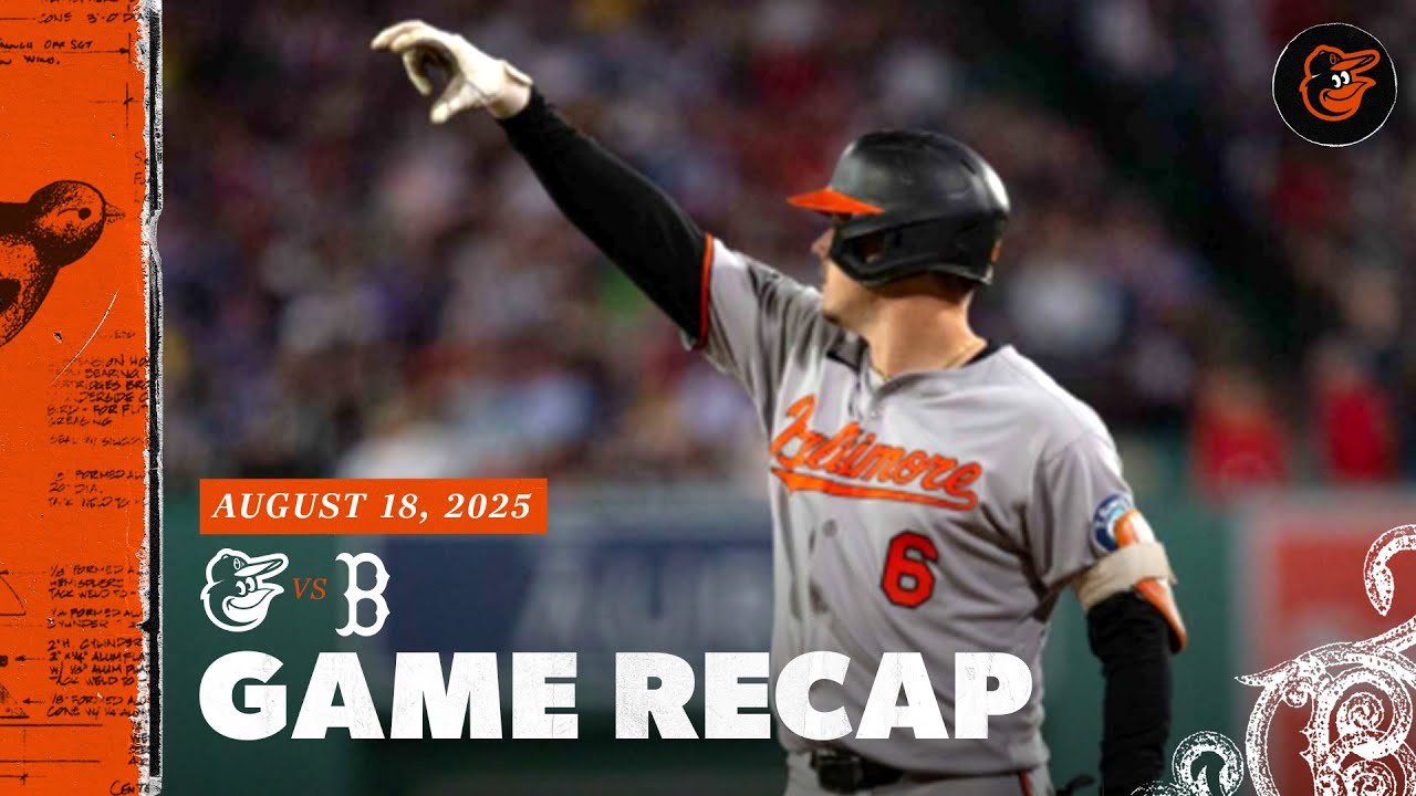 Orioles vs. Red Sox Game Recap (8/18/25) | MLB Highlights | Baltimore Orioles