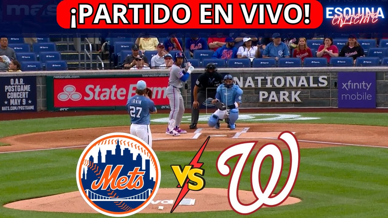 ⚾🔴EN VIVO: NEW YORK METS VS WASHINGTON NATIONALS -⚾JUEGA JUAN SOTO Y LINDOR  - ESQUINA CALIENTE