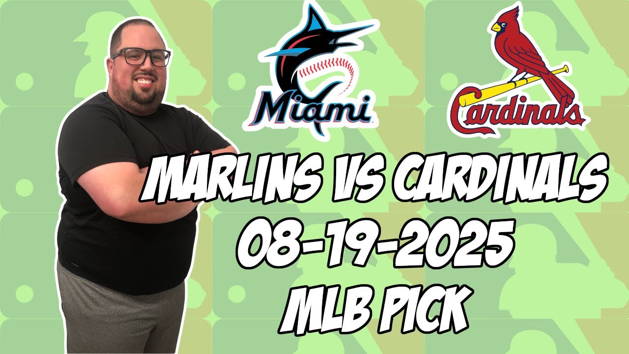 Miami Marlins vs St. Louis Cardinals 8/19/25 MLB Pick & Prediction | MLB Betting Tips
