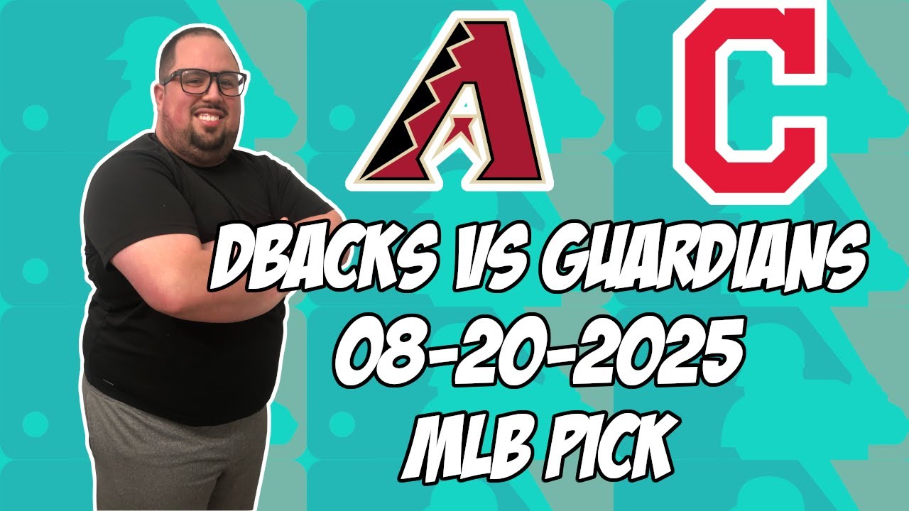 Arizona Diamondbacks vs Cleveland Guardians 8/20/25 MLB Pick & Prediction | MLB Betting Tips