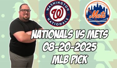 New York Mets vs Washington Nationals 8/20/25 MLB Pick & Prediction | MLB Betting Tips