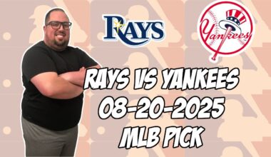 Tampa Bay Rays vs New York Yankees 8/20/25 MLB Pick & Prediction | MLB Betting Tips