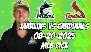 Miami Marlins vs St. Louis Cardinals 8/20/25 MLB Pick & Prediction | MLB Betting Tips