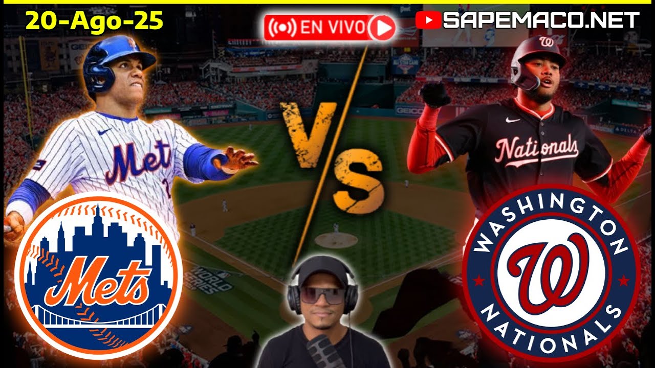 New York METS vs Washington NATIONALS, en Vivo. (20-Ago-25)