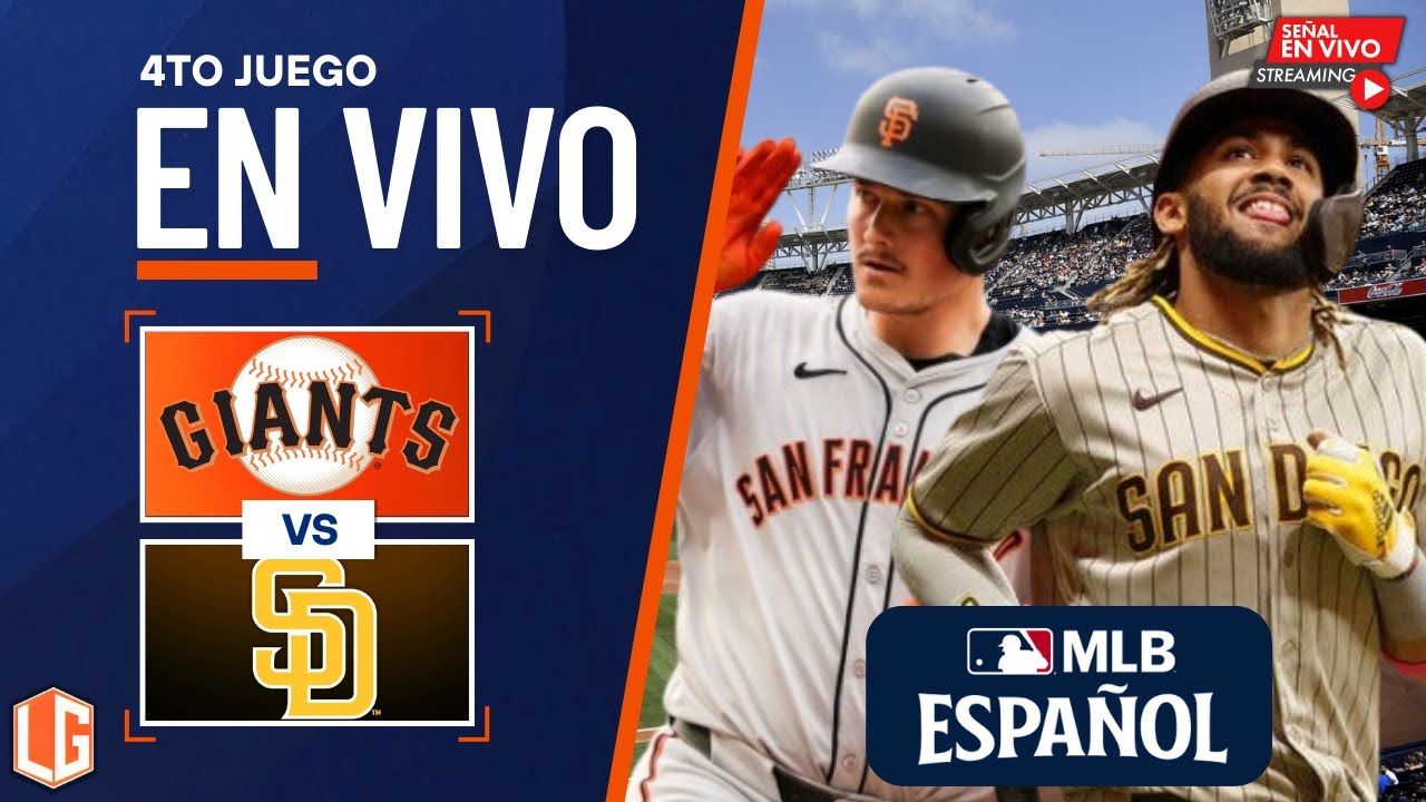🔴 EN VIVO: San Francisco Giants Vs San Diego Padres - MLB LIVE - Juega RAFAEL DEVERS VS TATIS JR