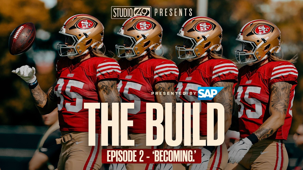 San Francisco 49ers: The Build — Episode 2 —  'Becoming.'
