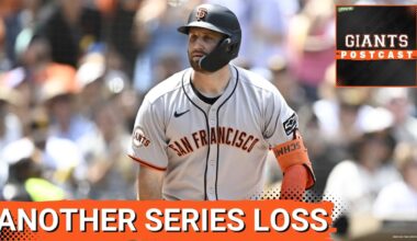 GIANTS POSTCAST: ANOTHER SERIES LOSS TO PADRES as Disappointment Reigns in The Bay