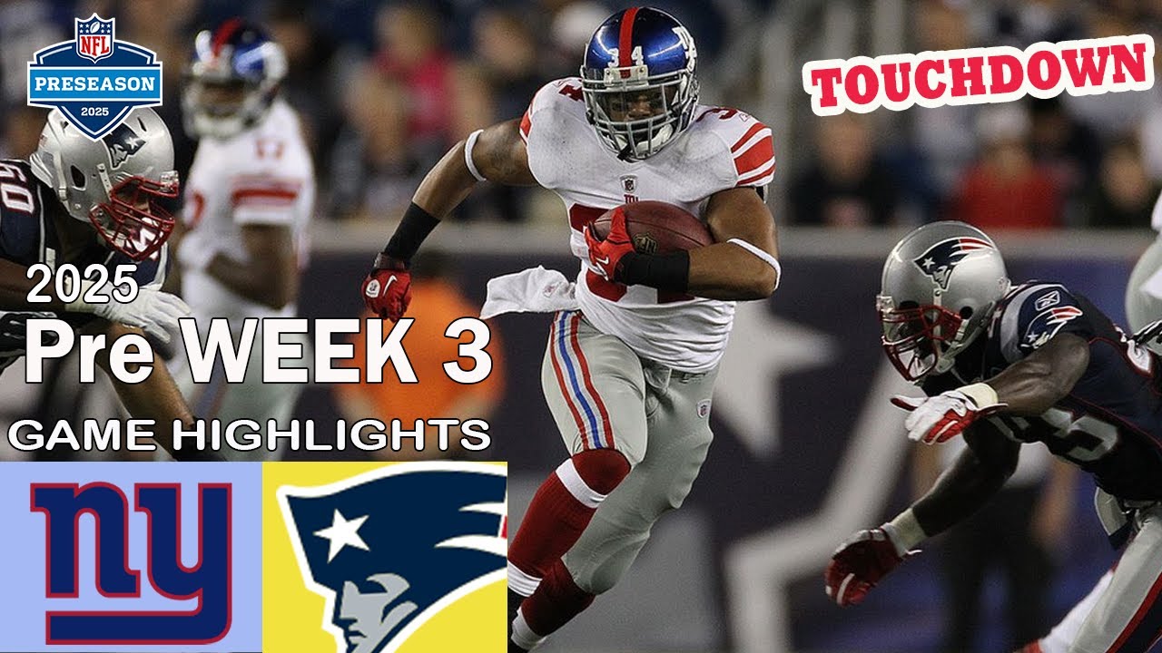New England Patriots Vs New York Giants FULL GAME HIGHLIGHTS | NFL 2025 Preseason WEEK 3 Aug 21,2025