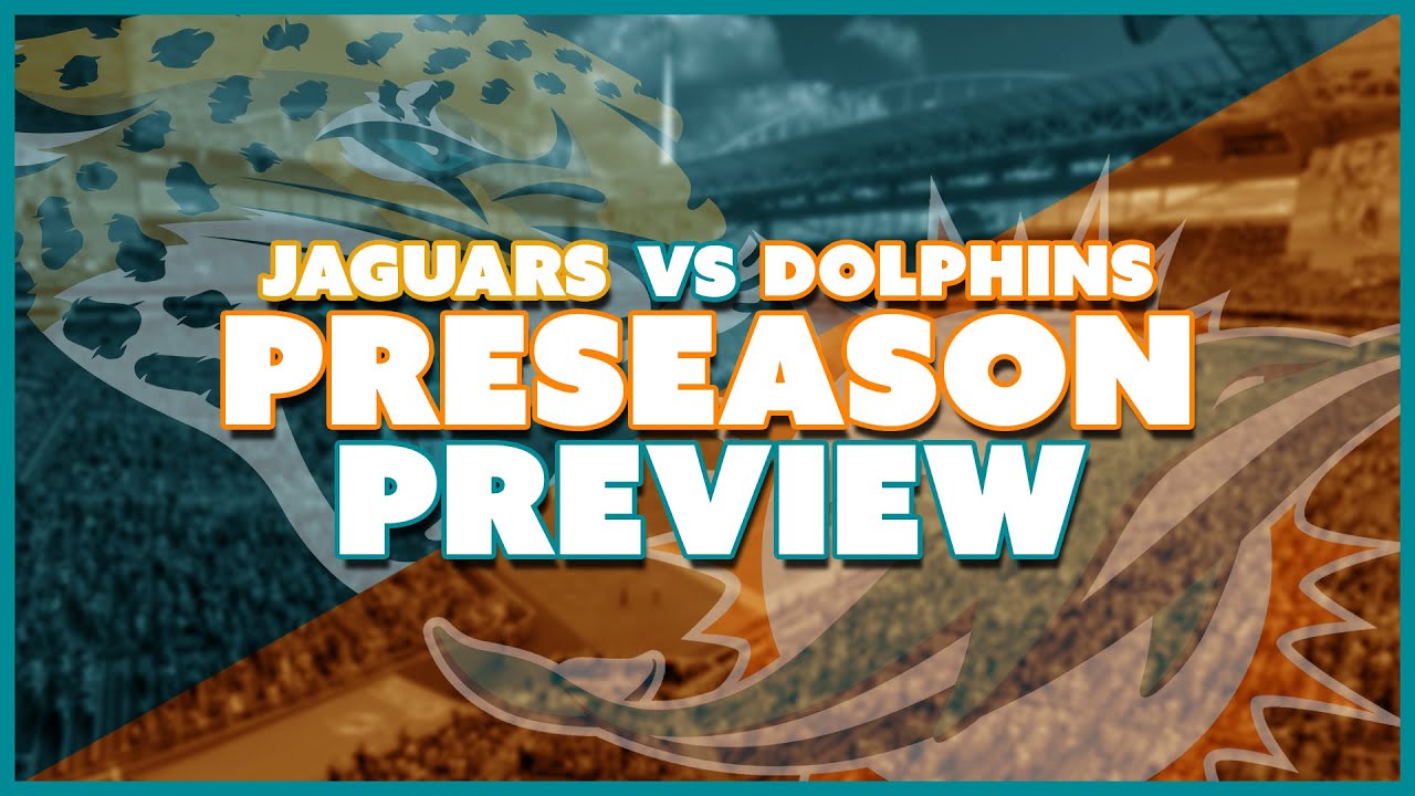 Jacksonville Jaguars Vs Miami Dolphins Preseason Week 3 Preview!