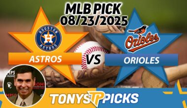 Houston Astros vs. Baltimore Orioles Pick 8/23/25 MLB Pick Prediction