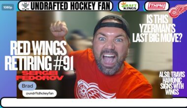 RED WINGS RETIRE SERGEI FEDOROV'S #91!! YZERMAN'S LAST BIG MOVE?? TRAVIS HAMONIC SIGNS WITH WINGS!!