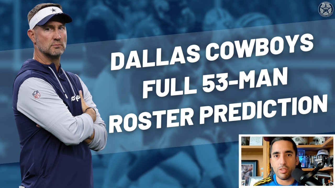 Dallas Cowboys FULL 53-Man Roster Prediction | Blogging The Boys