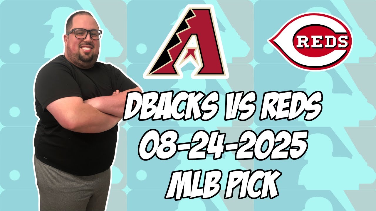 Cincinnati Reds vs Arizona Diamondbacks 8/24/25 MLB Pick & Prediction | MLB Betting Tips