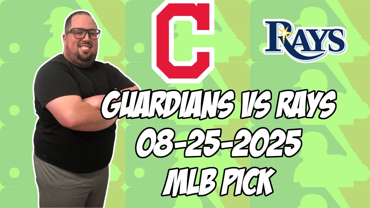Cleveland Guardians vs Tampa Bay Rays 8/25/25 MLB Pick & Prediction | MLB Betting Tips