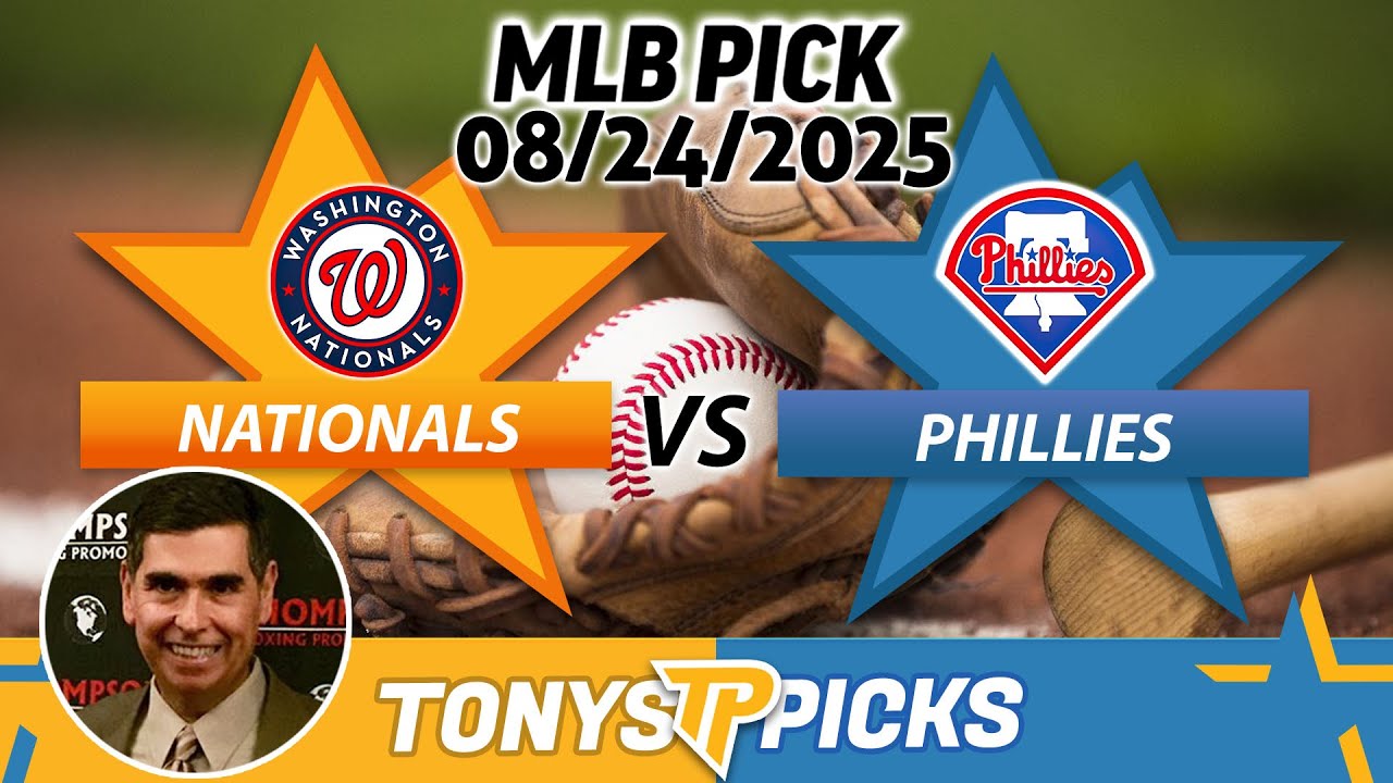 Washington Nationals vs. Philadelphia Phillies Pick 8/24/25 MLB Pick Prediction