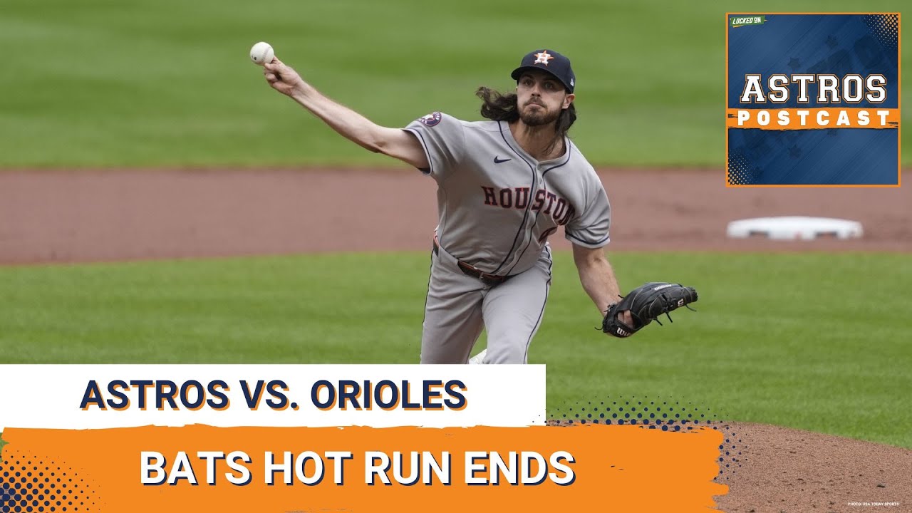 ASTROS POSTCAST: Houston Astros Hot Streak At Plate Ends As They Drop Finale To Orioles