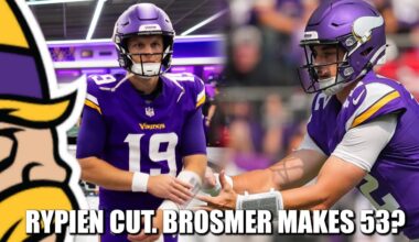 Vikings Cut Brett Rypien, Max Brosmer Makes 53 Man Roster?