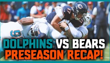 Miami Dolphins Vs Chicago Bears Week 1 Preseason Recap!