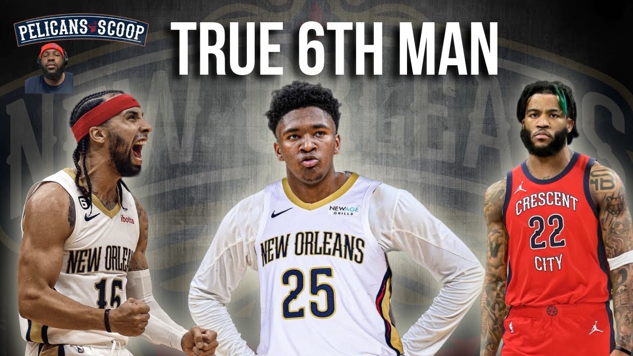 The Pelicans Bench Is a Puzzle! Who Will Be the Game-Changing 6th Man?
