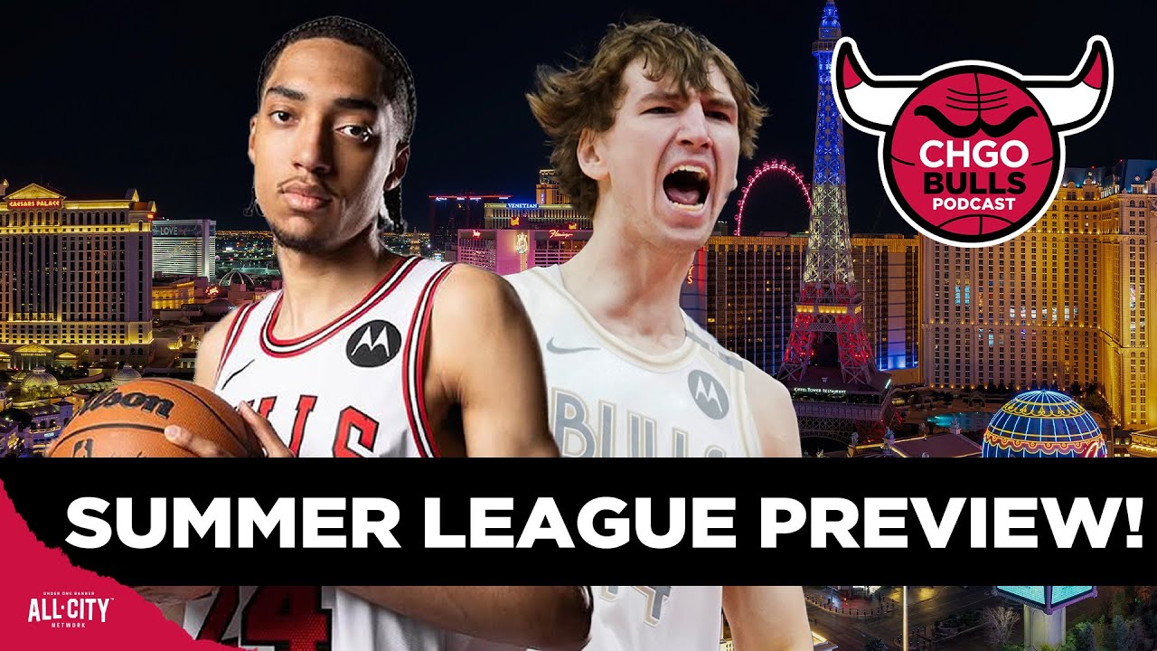 Chicago Bulls SUMMER LEAGUE PREVIEW! Will Noa Essengue Impress? | CHGO Bulls Podcast