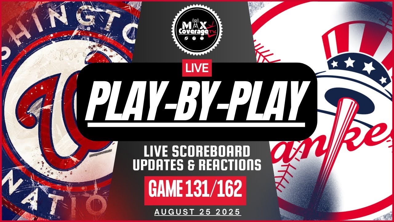 🔴LIVE Washington Nationals vs New York Yankees - Play-By-Play & Reactions (8/25/25)