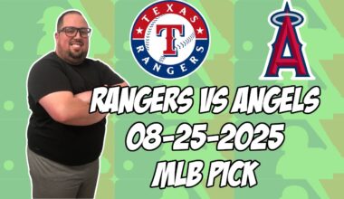 Texas Rangers vs Los Angeles Angels 8/25/25 MLB Pick & Prediction | MLB Betting Tips