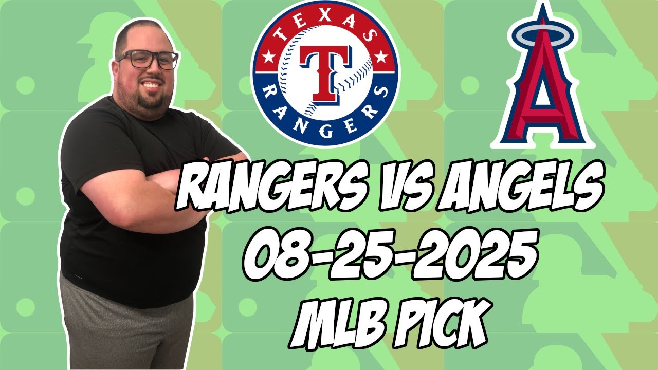 Texas Rangers vs Los Angeles Angels 8/25/25 MLB Pick & Prediction | MLB Betting Tips