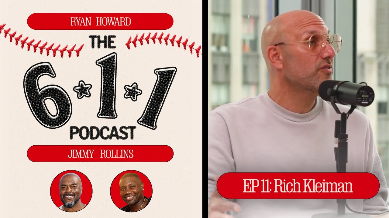 The 6-1-1 Podcast: Rich Kleiman joins Ryan Howard and Jimmy Rollins