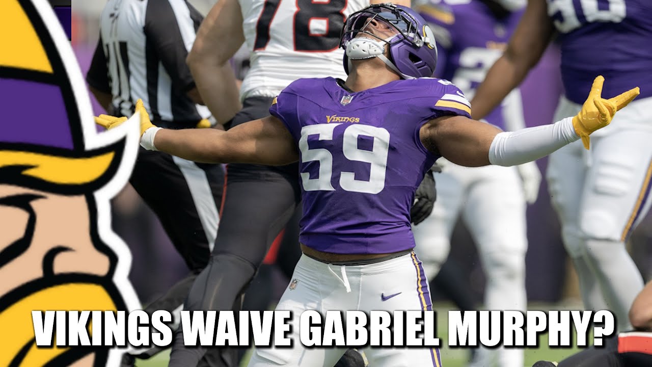 WHOA. Minnesota Vikings Waive OLB Gabriel Murphy