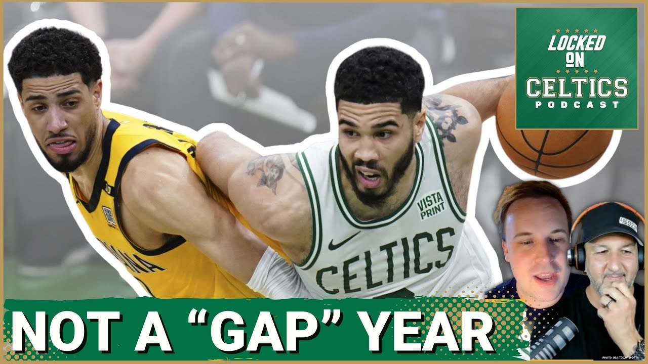 GAP Year for Celtics & Pacers? | A BETTER term to describe what they're going through