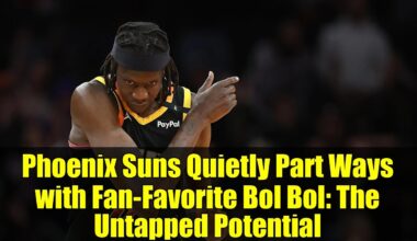 Phoenix Suns Quietly Part Ways with Fan-Favorite Bol Bol: The Untapped Potential
