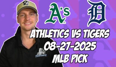 Oakland Athletics vs Detroit Tigers 8/27/25 MLB Pick & Prediction | MLB Betting Tips