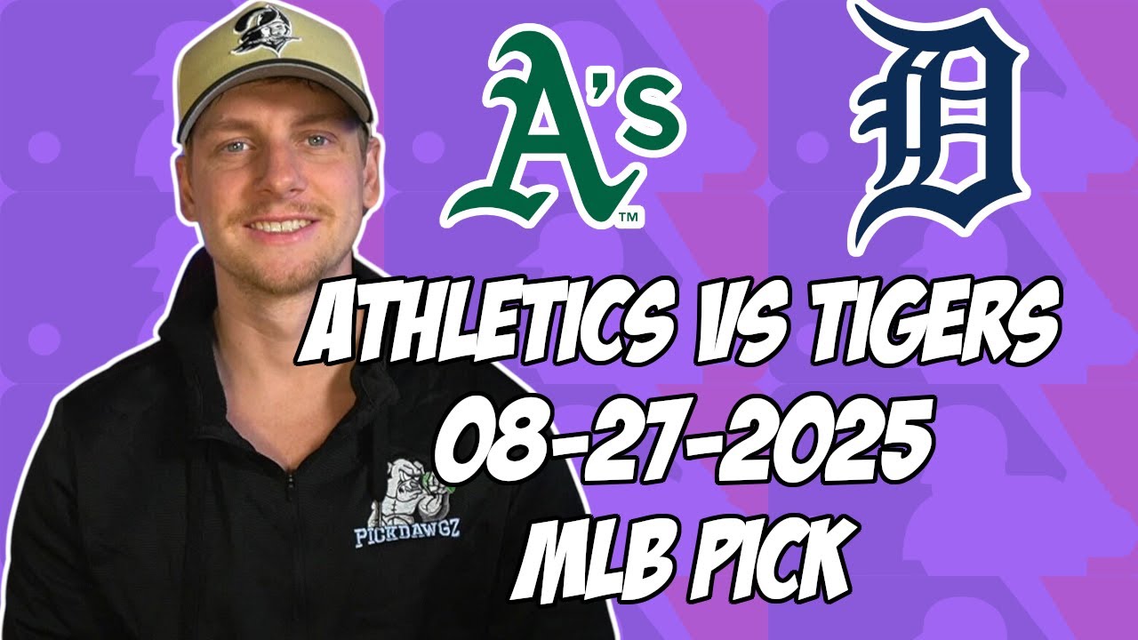 Oakland Athletics vs Detroit Tigers 8/27/25 MLB Pick & Prediction | MLB Betting Tips