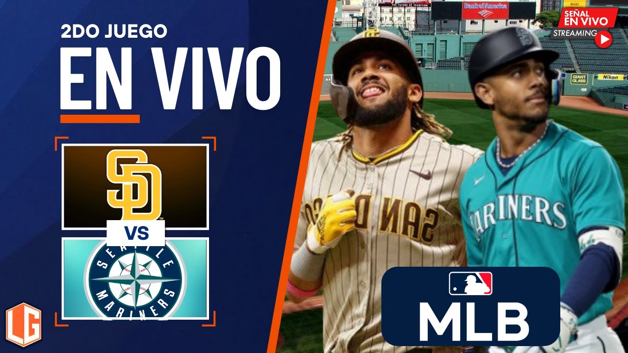 🔴 EN VIVO: San Diego Padres Vs Seattle Mariners - MLB LIVE
