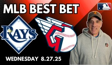 MLB Picks and Predictions - Tampa Bay Rays vs Cleveland Guardians - 8/27/25 Jason's Best Bets & Odds